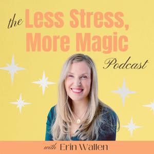 The Less Stress, More Magic Podcast