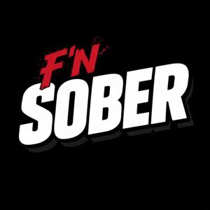 F’n SOBER