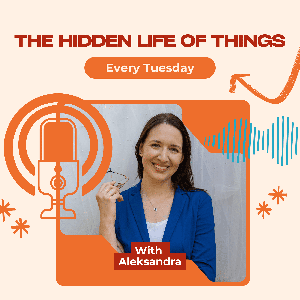 The Hidden Life of Things