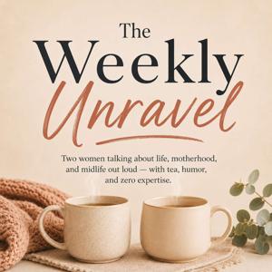 The Weekly Unravel