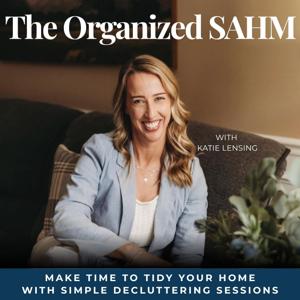 The Organized SAHM l Declutter, Tidy, Manage Time, Household Management, Clean House