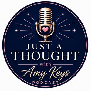 Just a Thought with Amy Keys