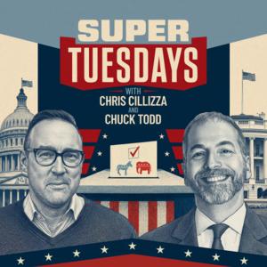 Super Tuesdays with Chris Cillizza and Chuck Todd