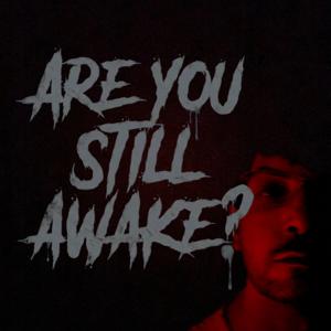 Are You Still Awake?