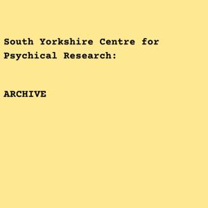 South Yorkshire Centre for Psychical Research: Archive