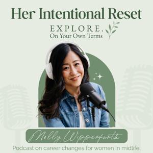 Her Intentional Reset: Career changes and second acts for women in midlife