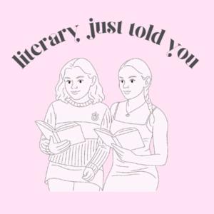 Literary Just Told You
