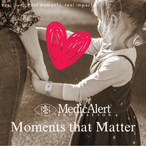 MedicAlert: Moments that Matter