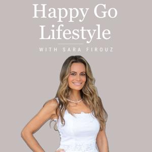 Happy Go Lifestyle with Sara Firouz