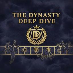 The Dynasty Deep Dive