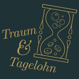 Traum und Tagelohn