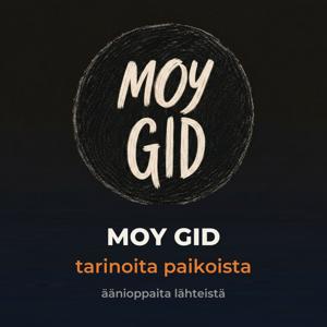 Moy Gid — tarinoita paikoista