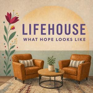 Lifehouse: What Hope Looks Like