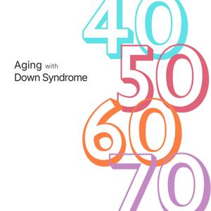 Aging with Down Syndrome