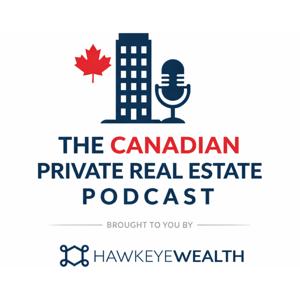 The Canadian Private Real Estate Podcast: Insights for LPs