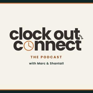 Clock Out & Connect with Marc and Shantall