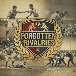 Forgotten Rivalries