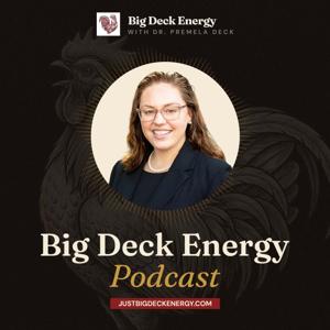 Big Deck Energy Podcast