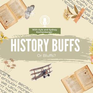 History Buffs or Bluffs