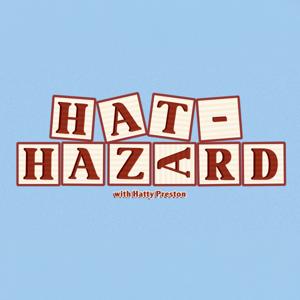Hat-Hazard w/ Hatty Preston