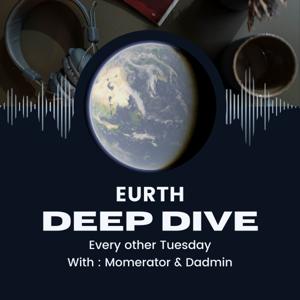 Eurth Deep Dive