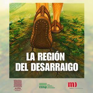 La región del desarraigo