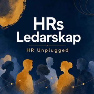 HRs ledarskap. HR UNPLUGGED – HR-CHEFER BERÄTTAR