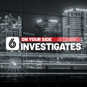 6 On Your Side Investigates