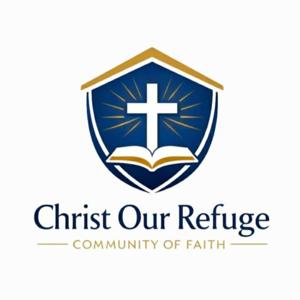 Christ Our Refuge CF Sunday Sermons
