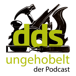 Ungehobelt – der dds-Podcast fürs Holzhandwerk