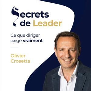 Secrets de leader - Ce que diriger exige vraiment
