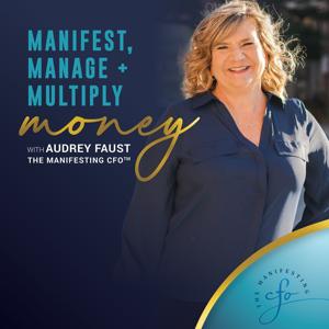 Manifest, Manage and Multiply Money Podcast