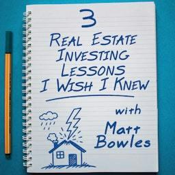 3 Real Estate Investing Lessons I Wish I Knew