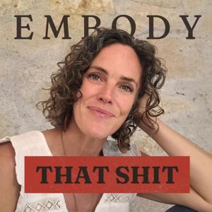 Embody That Shit