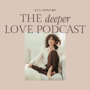 The Deeper Love Podcast: For the Woman Healing After Betraying Someone She Loved