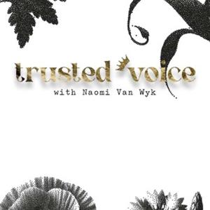 Trusted voice with Naomi Van Wyk