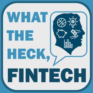 What The Heck, Fintech