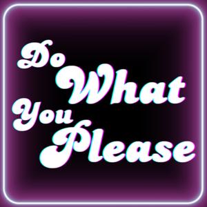 Do What You Please
