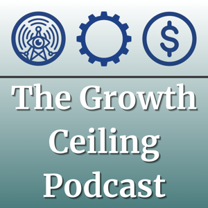 The Growth Ceiling Podcast | Build a Visible, Viable & Valuable Business