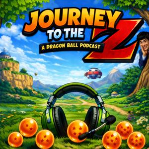 Journey to the Z; a Dragon Ball Podcast