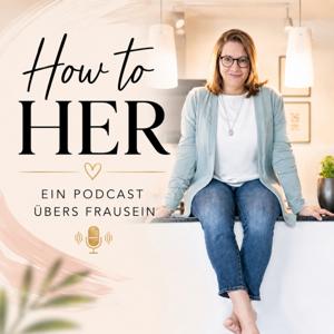 How to HER - Ein Podcast übers Frausein