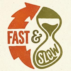 Fast and Slow