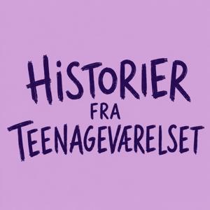 Historier Fra Teenagevaerelset