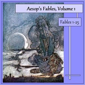 Aesop's Fables, Volume 01 (Fables 1-25) by Aesop (c. 620 BCE - 564)