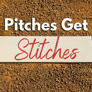 Pitches Get Stitches