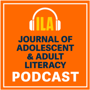 Embracing Expansive Literacies: The Journal of Adolescent and Adult Literacy Podcast (2026-2029)