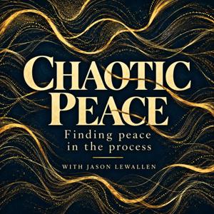 Chaotic Peace: Finding Peace in the Process