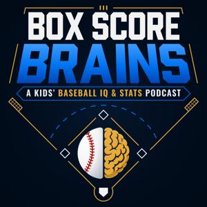 Box Score Brains: A Kids' Baseball IQ & Stats Podcast