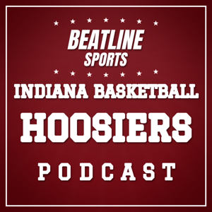 Beatline Indiana Basketball - Daily Podcast On The Indiana Hoosiers