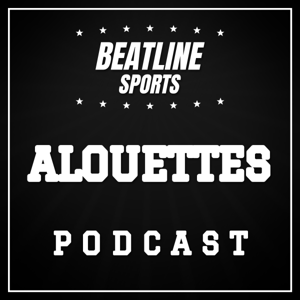 Beatline Alouettes - Daily Podcast On The Montreal Alouettes